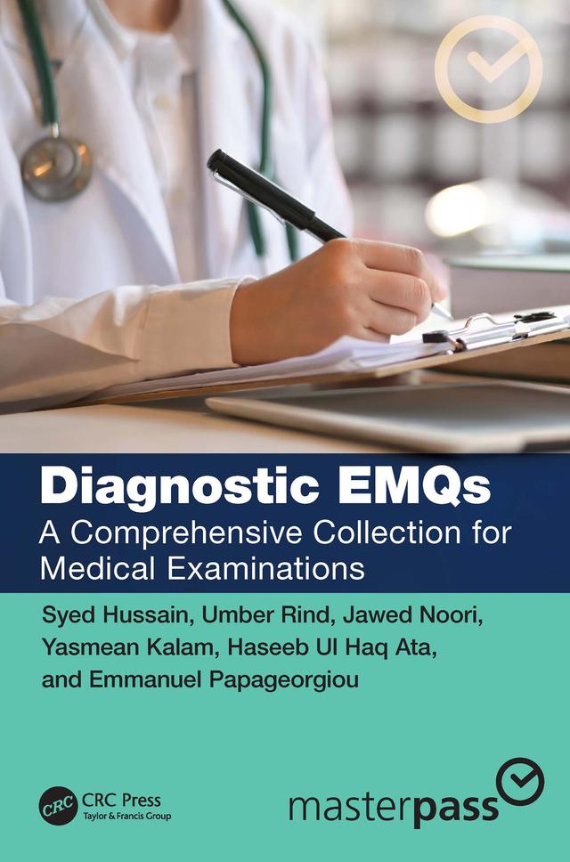 Diagnostic EMQs by Emmanuel Papageorgiou, Haseeb Ata, Jawed Noori, Syed Hussain, Umber Rind, Yasmean Kalam
