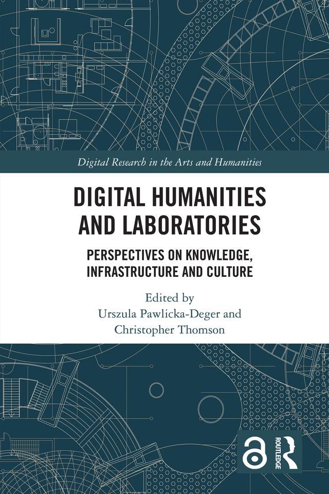 Digital Humanities and Laboratories by Christopher Thomson, Urszula Pawlicka-Deger