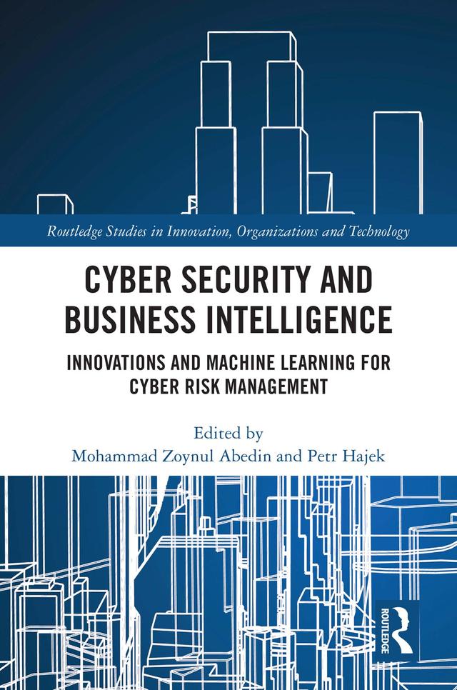 Cyber Security and Business Intelligence by Mohammad Zoynul Abedin, Petr Hajek