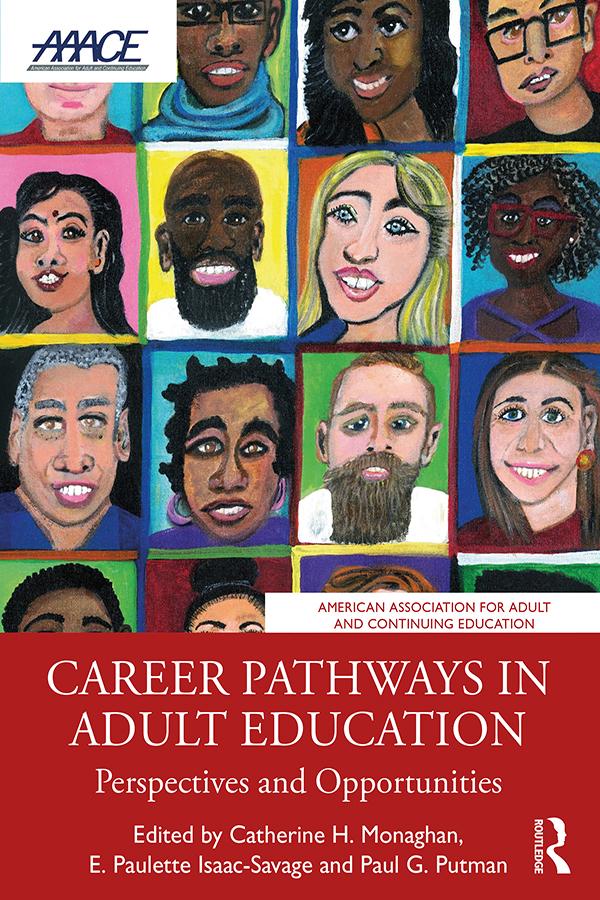 Career Pathways in Adult Education by Catherine H. Monaghan, E. Paulette Isaac-Savage, Paul G. Putman