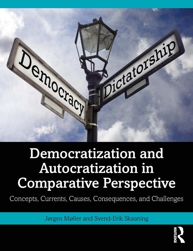 Democratization and Autocratization in Comparative Perspective by Jørgen Møller, Svend-Erik Skaaning