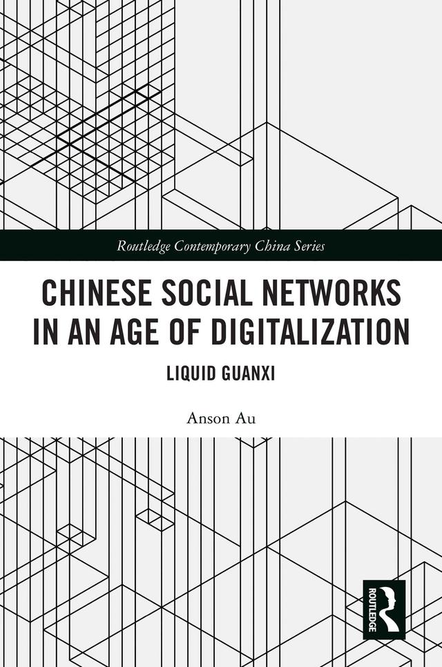 Chinese Social Networks in an Age of Digitalization by Anson Au