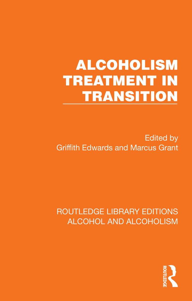 Alcoholism Treatment in Transition by Griffith Edwards, Marcus Grant