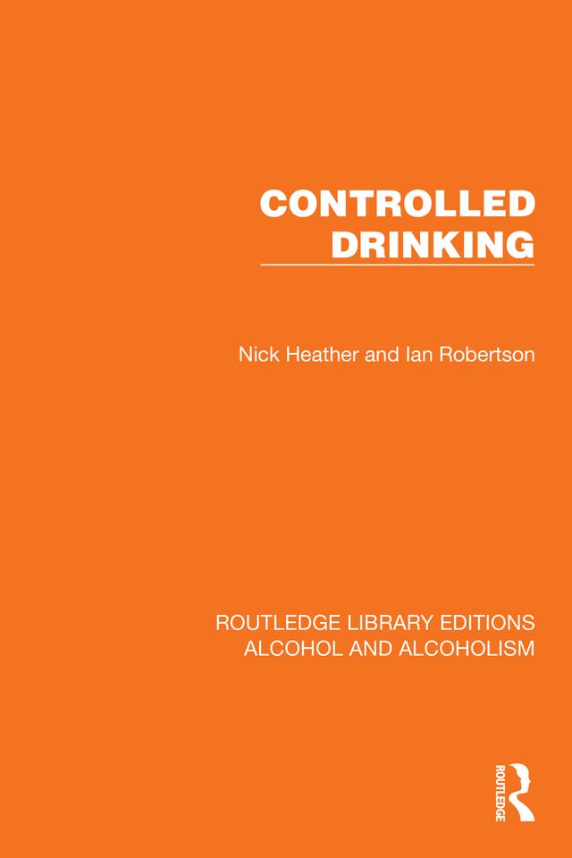 Controlled Drinking by Ian Robertson, Nick Heather