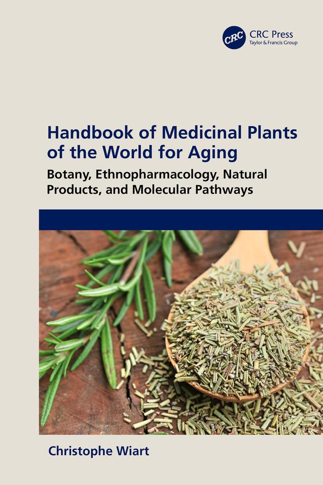 Handbook of Medicinal Plants of the World for Aging by Christophe Wiart