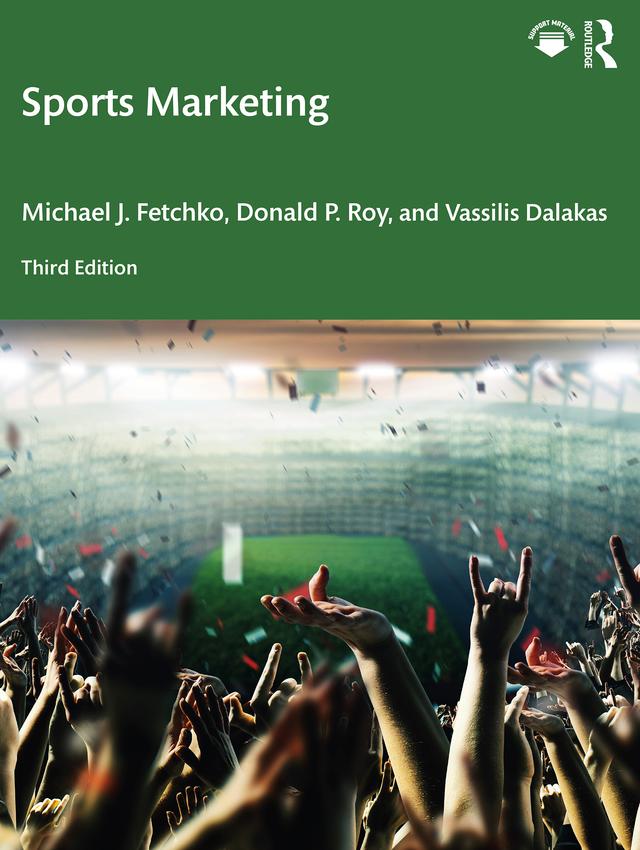 Sports Marketing by Donald P. Roy, Michael J. Fetchko, Vassilis Dalakas