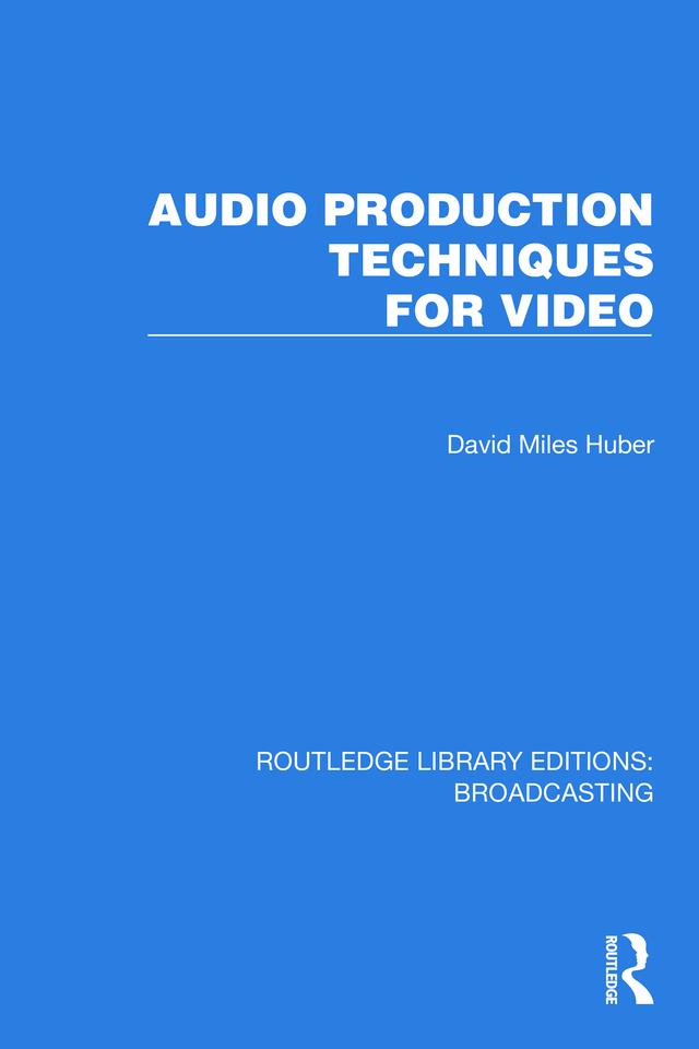 Audio Production Techniques for Video by David Miles Huber