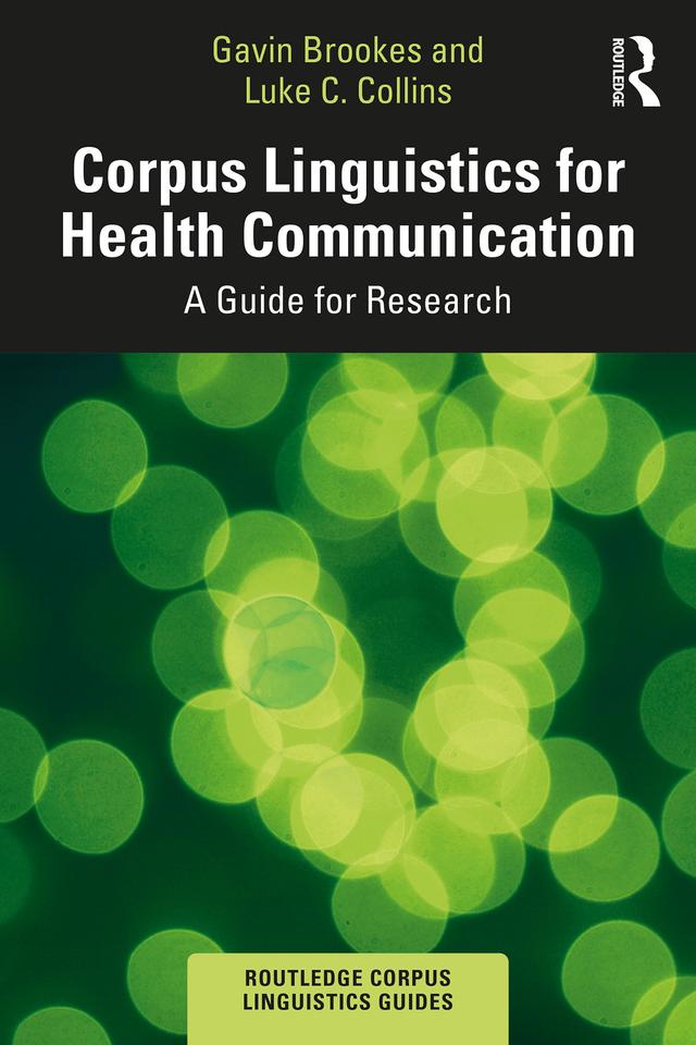 Corpus Linguistics for Health Communication by Gavin Brookes, Luke C. Collins