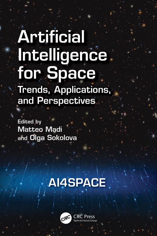 Artificial Intelligence for Space: AI4SPACE by Matteo Madi, Olga Sokolova