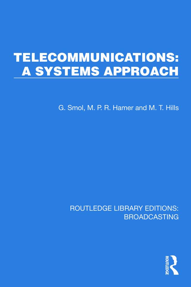 Telecommunications: A Systems Approach by G. Smol, M.P.R. Hamer, M.T. Hills
