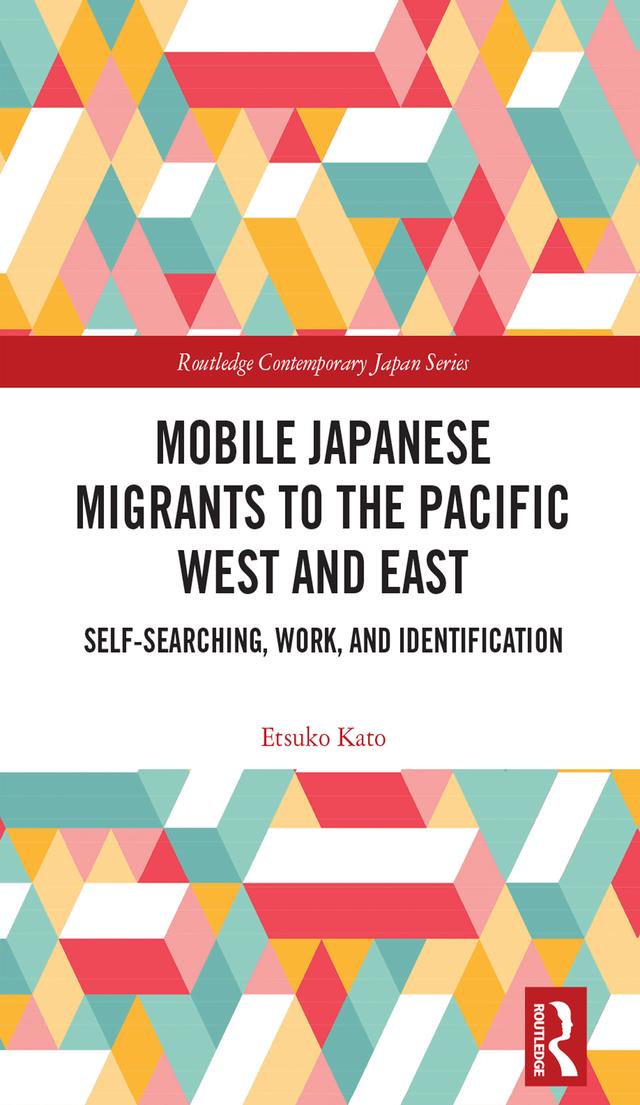 Mobile Japanese Migrants to the Pacific West and East by Etsuko Kato