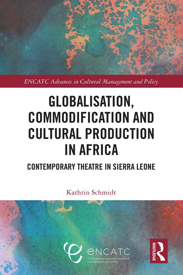 Globalisation, Commodification and Cultural Production in Africa by Kathrin Schmidt