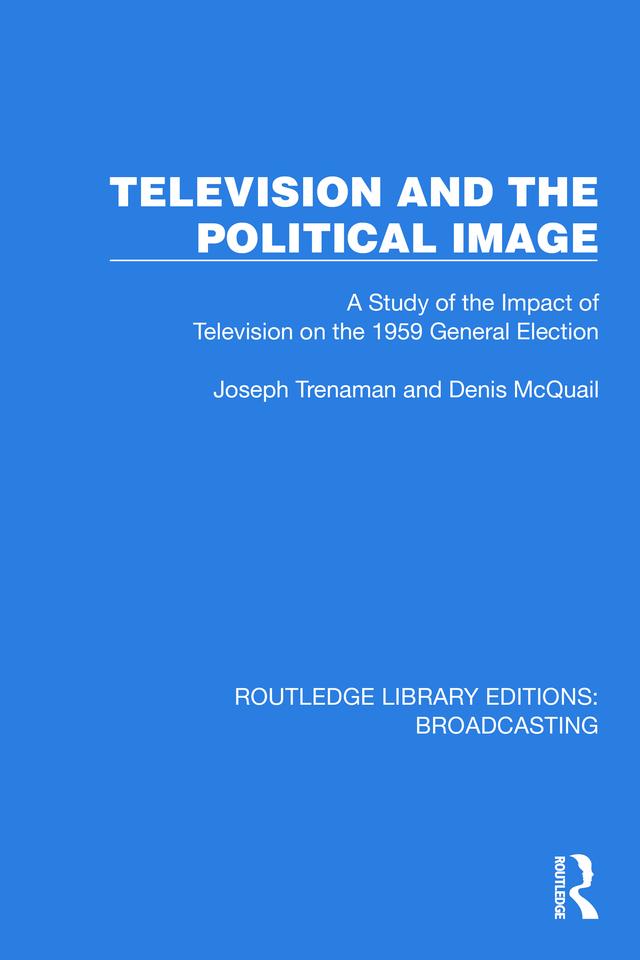 Television and the Political Image by Denis McQuail, Joseph Trenaman