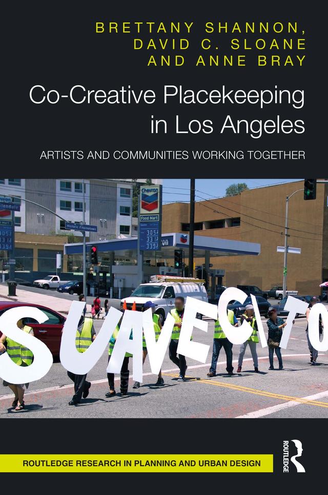 Co-Creative Placekeeping in Los Angeles by Anne Bray, Brettany Shannon, David C. Sloane