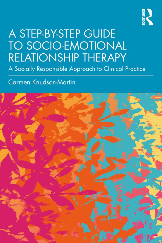 A Step-by-Step Guide to Socio-Emotional Relationship Therapy by Carmen Knudson-Martin