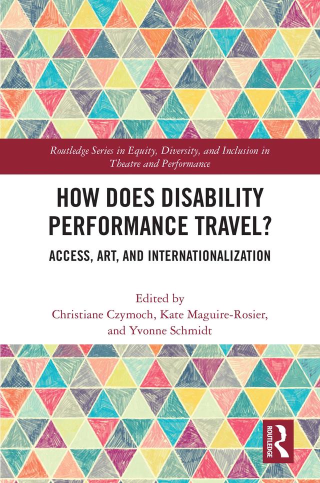 How Does Disability Performance Travel? by Christiane Czymoch, Kate Maguire-Rosier, Yvonne Schmidt