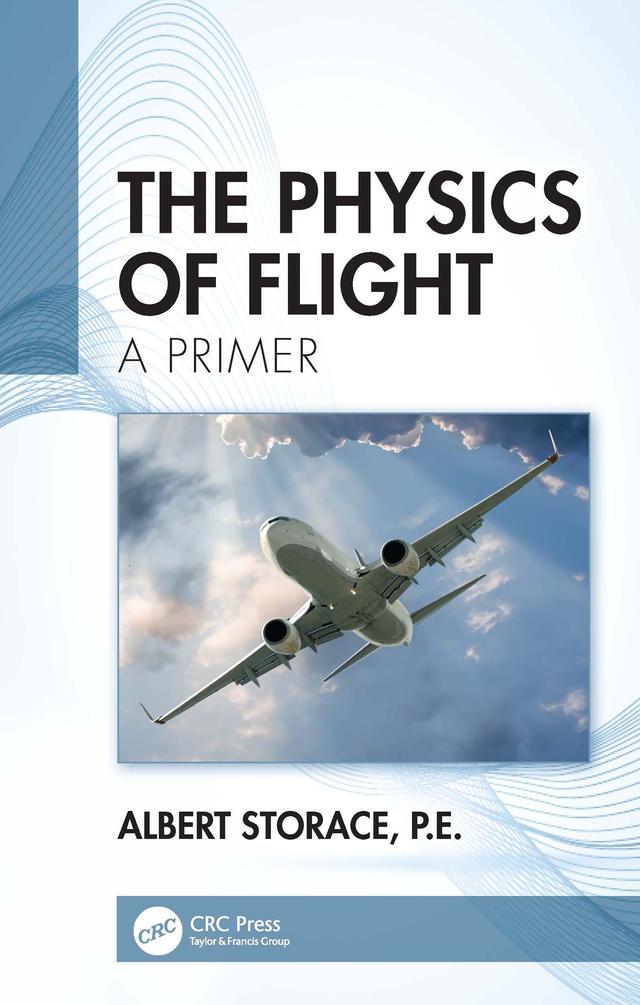 The Physics of Flight by Albert Storace