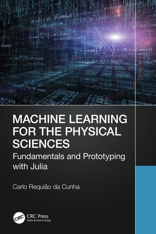 Machine Learning for the Physical Sciences by Carlo Requião da Cunha
