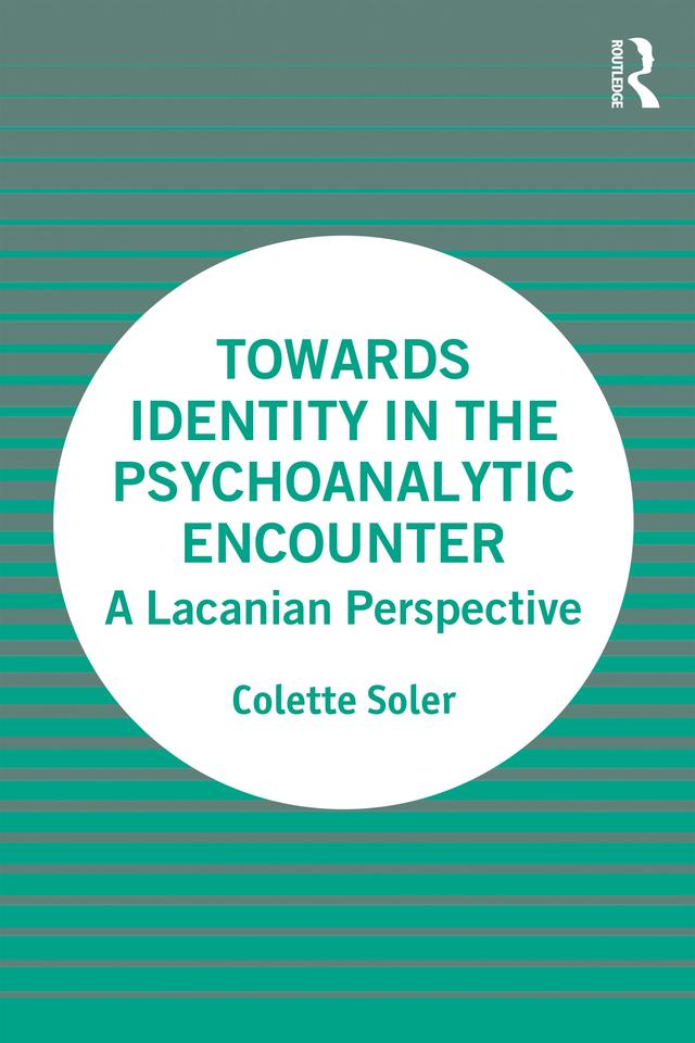Towards Identity in the Psychoanalytic Encounter by Camille Germanos, Chantal Degril, Colette Soler, Daphne Tamarin, David Kirkman, Devra Simiu