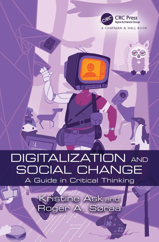 Digitalization and Social Change by Kristine Ask, Roger Andre Søraa