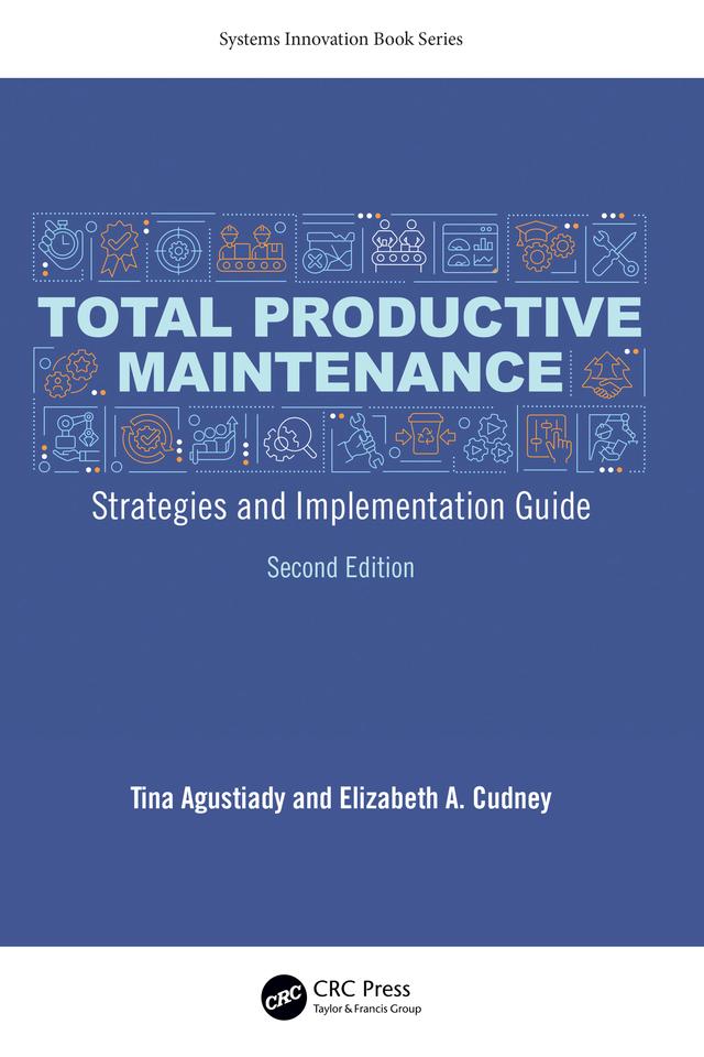 Total Productive Maintenance by Elizabeth A. Cudney, Tina Agustiady