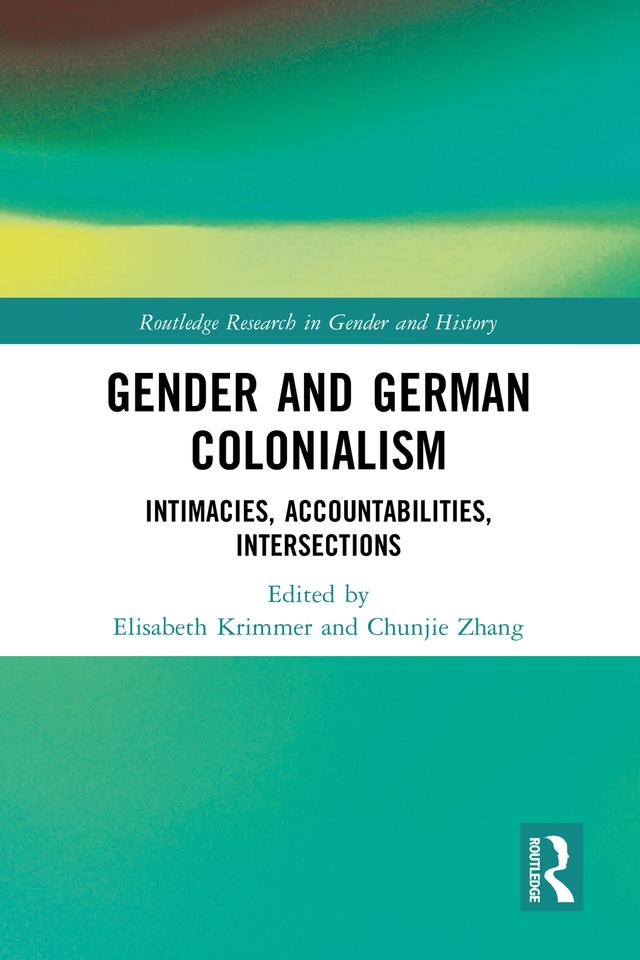 Gender and German Colonialism by Chunjie Zhang, Elisabeth Krimmer