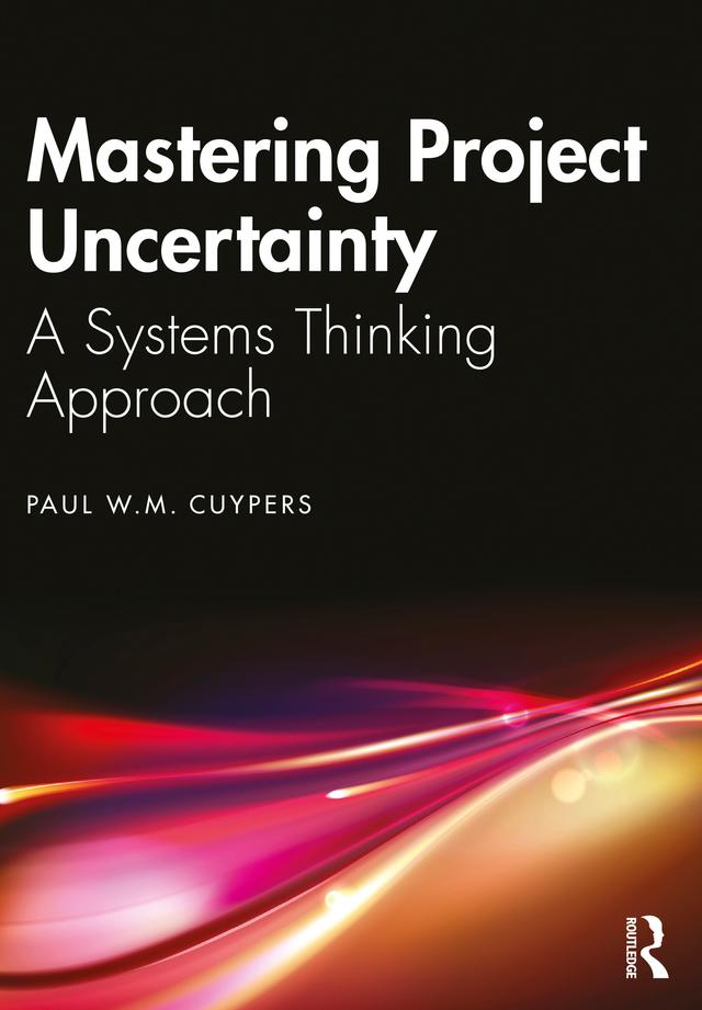 Mastering Project Uncertainty by Paul Cuypers