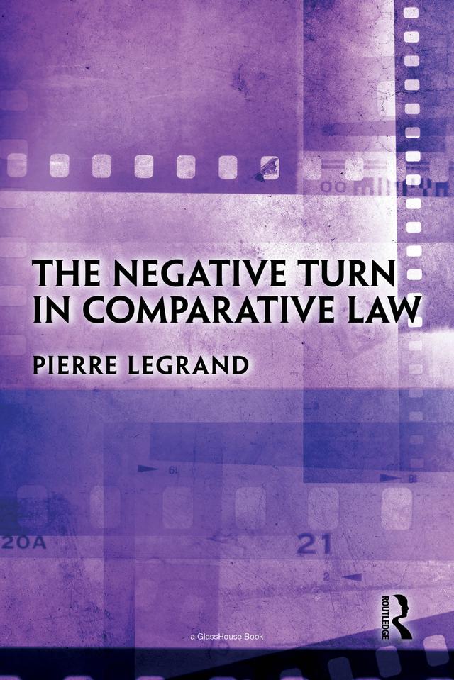 The Negative Turn in Comparative Law by Pierre Legrand