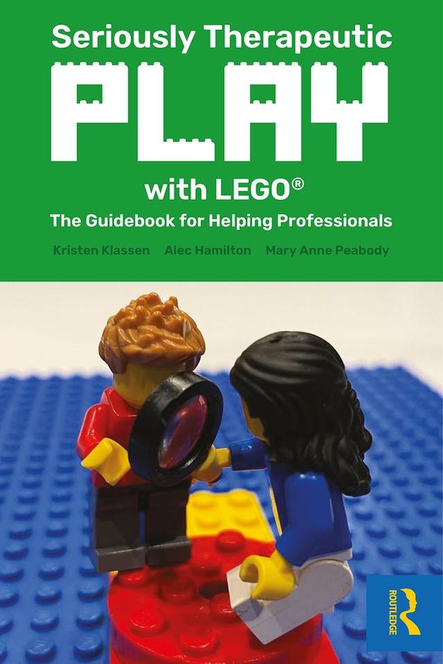 Seriously Therapeutic Play with LEGO® by Alec Hamilton, Kristen Klassen, Mary Anne Peabody