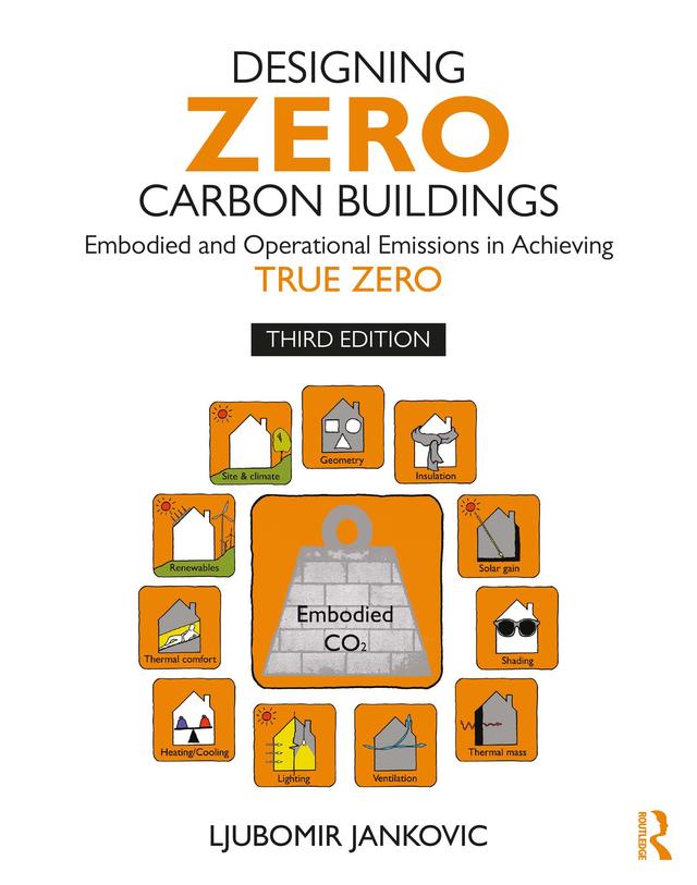 Designing Zero Carbon Buildings by Ljubomir Jankovic