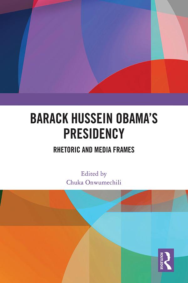 Barack Hussein Obama’s Presidency by Chuka Onwumechili