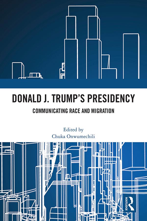 Donald J. Trump's Presidency by Chuka Onwumechili