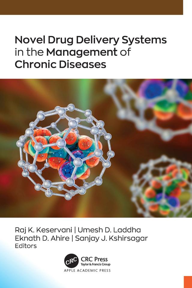 Novel Drug Delivery Systems in the Management of Chronic Diseases by Eknath D. Ahire, Raj K. Keservani, Sanjay J. Kshirsagar, Umesh D. Laddha