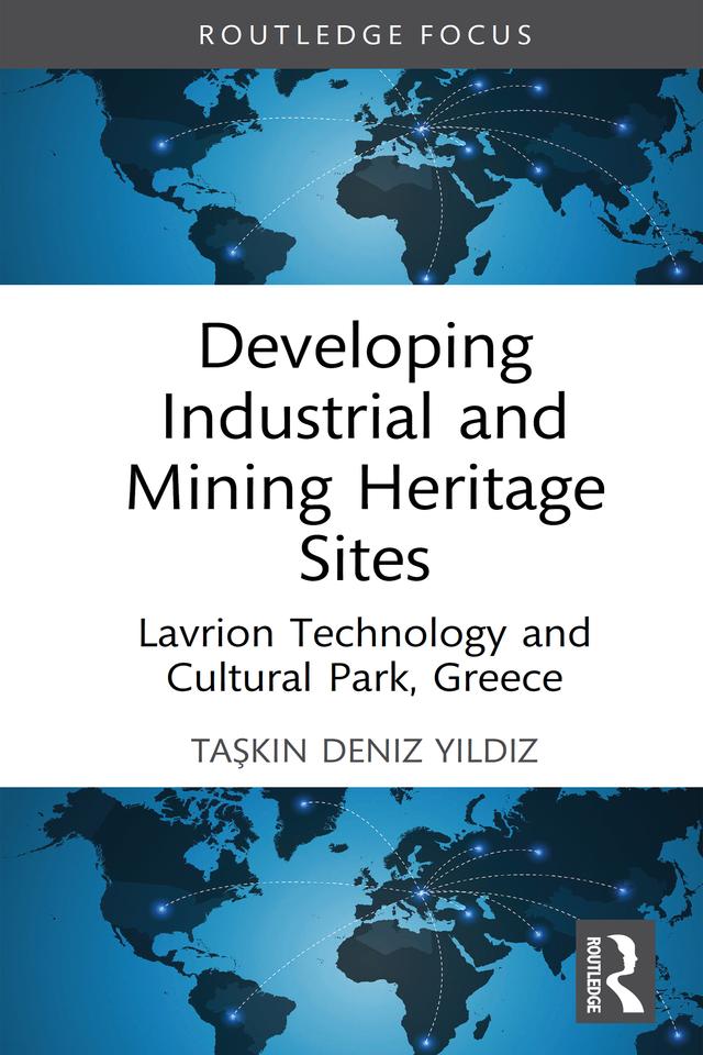 Developing Industrial and Mining Heritage Sites by Taşkın Deniz Yıldız
