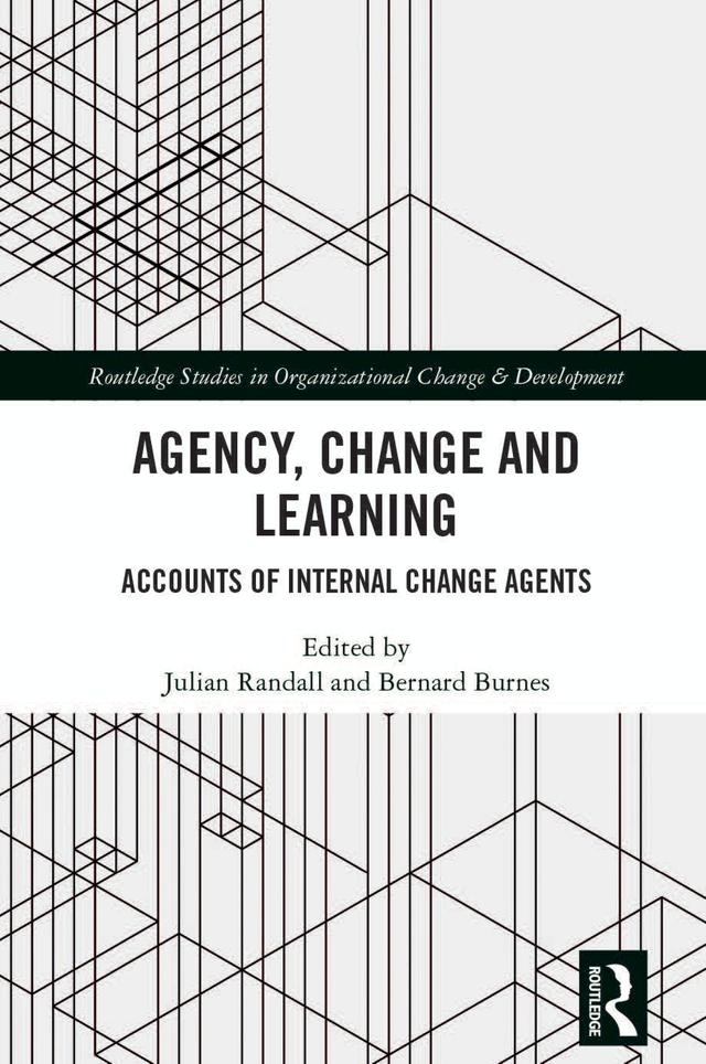 Agency, Change and Learning by Bernard Burnes, Julian Randall