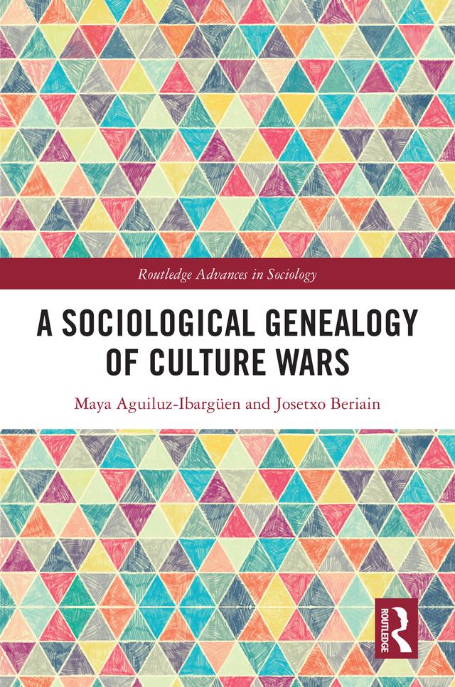 A Sociological Genealogy of Culture Wars by Josetxo Beriain, Maya Aguiluz-Ibargüen