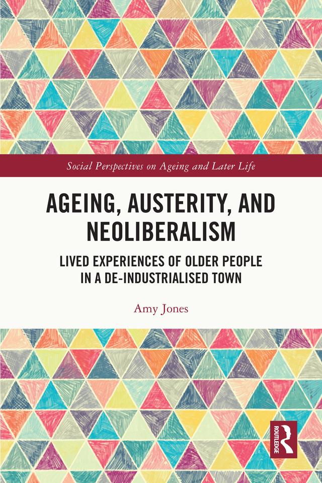 Ageing, Austerity, and Neoliberalism by Amy Jones