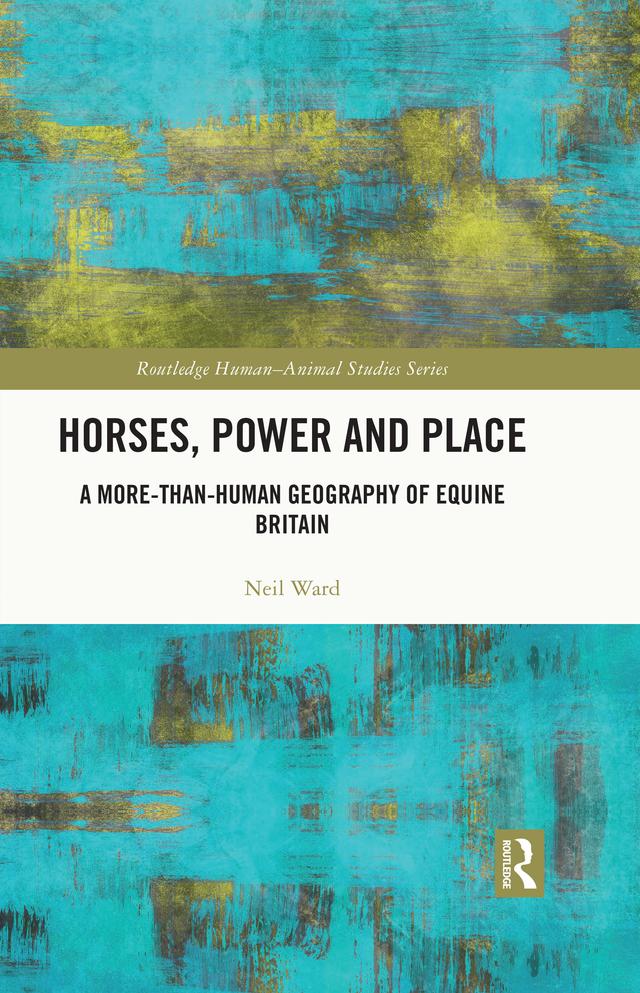 Horses, Power and Place by Neil Ward