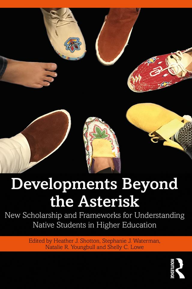 Developments Beyond the Asterisk by Heather J. Shotton, Natalie R. Youngbull, Shelly C. Lowe, Stephanie J. Waterman