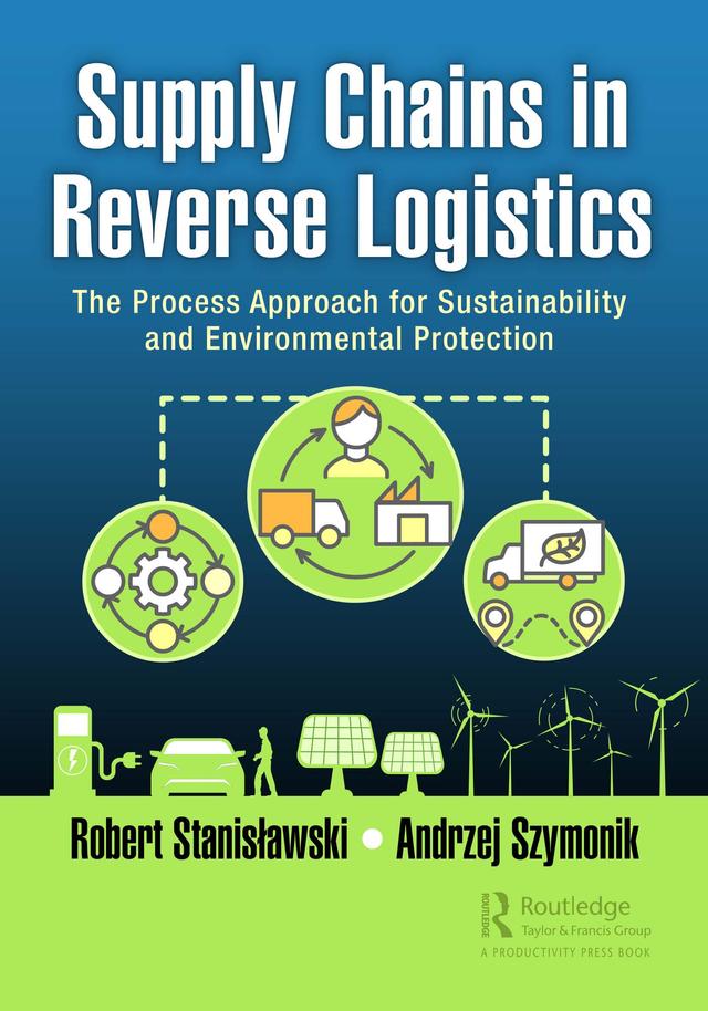 Supply Chains in Reverse Logistics by Andrzej Szymonik, Robert Stanisławski