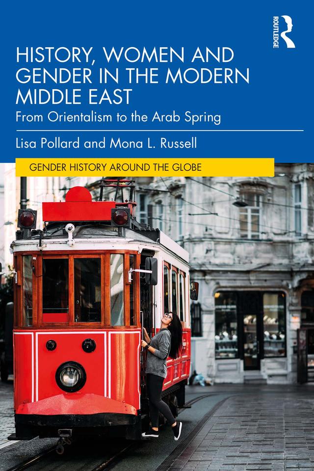History, Women and Gender in the Modern Middle East by Lisa Pollard, Mona L. Russell