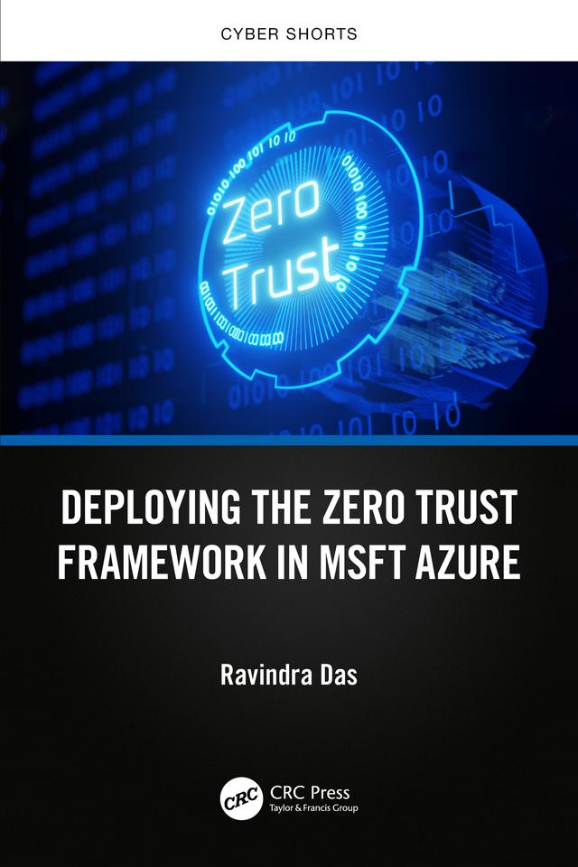 Deploying the Zero Trust Framework in MSFT Azure by Ravindra Das