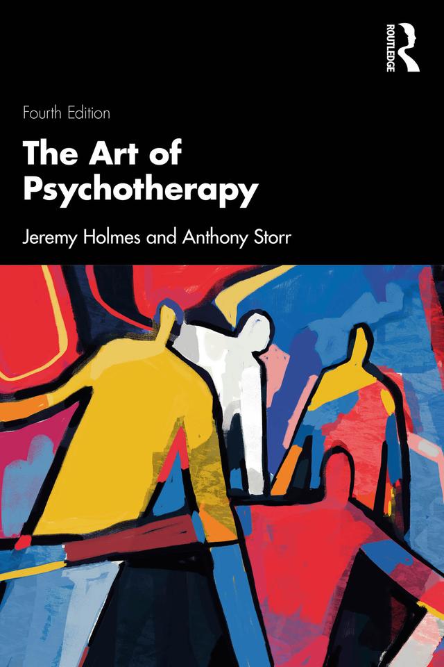 The Art of Psychotherapy by Anthony Storr, Jeremy Holmes