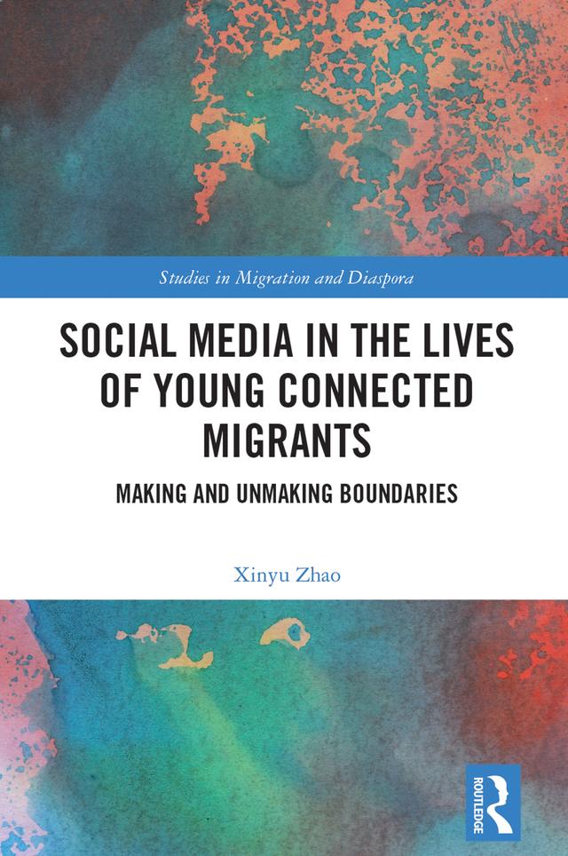 Social Media in the Lives of Young Connected Migrants by Xinyu Zhao