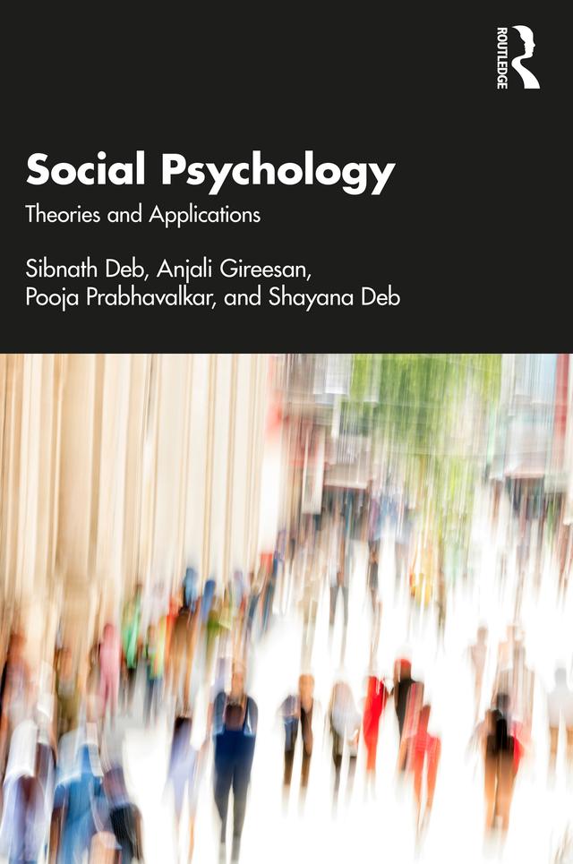 Social Psychology by Anjali Gireesan, Pooja Prabhavalkar, Shayana Deb, Sibnath Deb