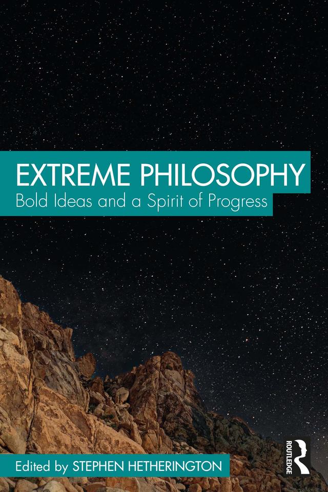 Extreme Philosophy by Stephen Hetherington