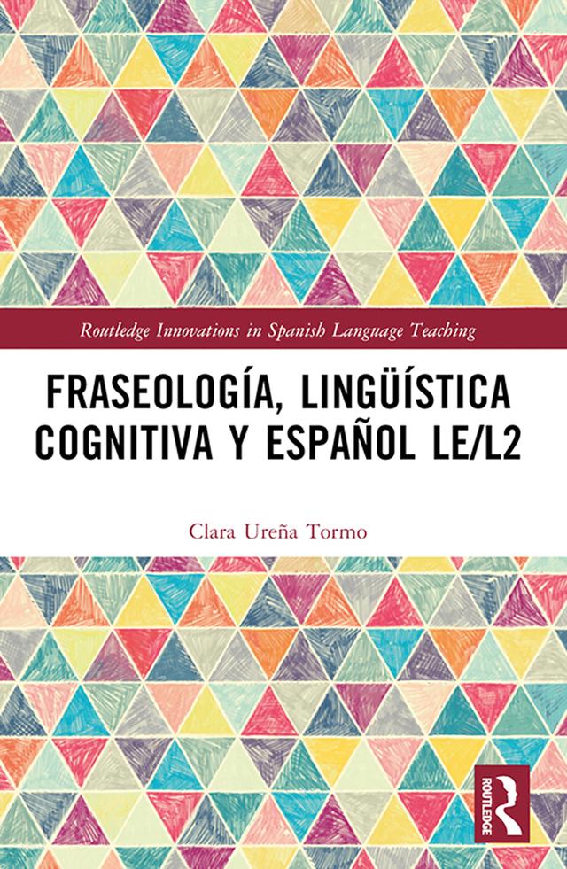 Fraseología, lingüística cognitiva y español LE/L2 by Clara Ureña Tormo