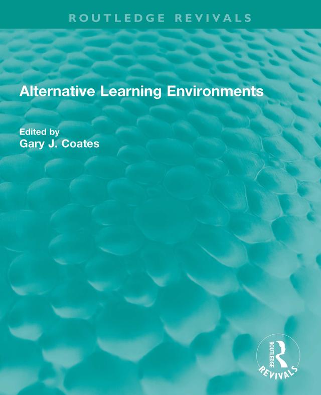 Alternative Learning Environments by Gary J. Coates