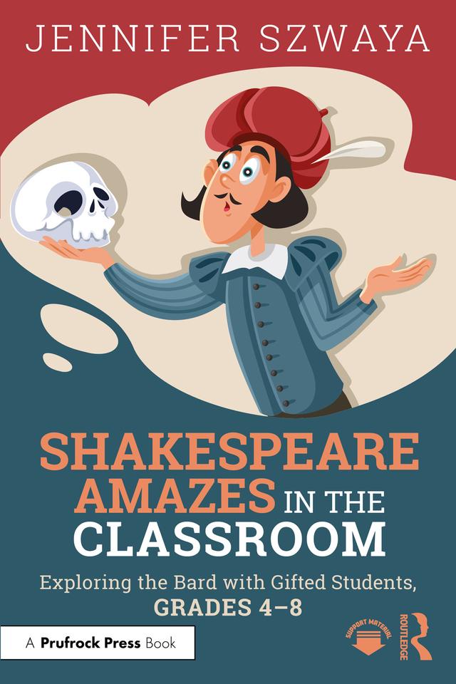 Shakespeare Amazes in the Classroom by Jennifer Szwaya