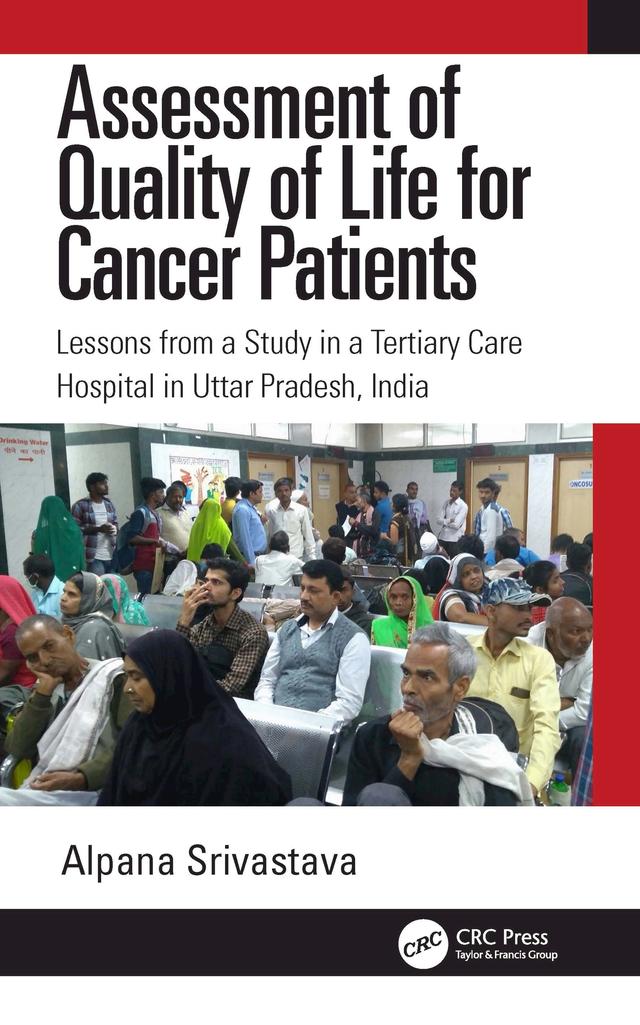 Assessment of Quality of Life for Cancer Patients by Alpana Srivastava